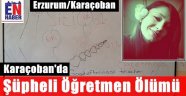 3 Günlük Öğretmen Evinde Ölü Bulundu!