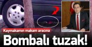 Kaymakam Aracına Bombalı Tuzak