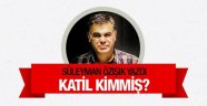 Özışık, Katili'i Yazdı, 'Katil Kimmiş!'