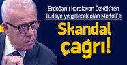 Özkök'ten Merkel'e Skandal Çağrı!