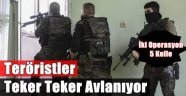 Diyarbakır ve Şırnak'ta Operasyon