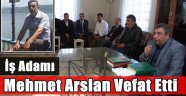 İş Adamı Mehmet Arslan Hakka Yürüdü
