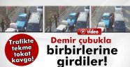 Trafike Demir Sopalı Kavga