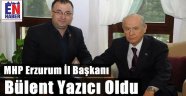 Erzurum MHP'de Yazıcı Dönemi