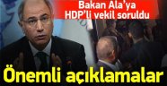 Bakan Ala'dan Önemli Açıklamalar