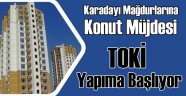 Karadayı Mağdurlarına TOKİ Müjdesi
