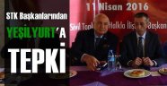 STK Başkanlarından Yeşilyurt'a Sert Tepki!