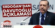 Erdoğan'dan Davutoğlu Açıklaması