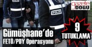Gümüşhane Merkezli FETÖ/PDY Operasyonu