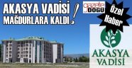 Şimdi de Akasya Vadisi Mağdurları Çıktı!