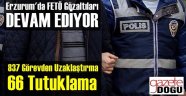 FETÖ Operasyonları Devam Ediyor