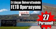 Erzincan Üniversitesinde FETÖ Operasyonu