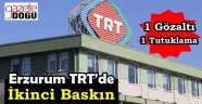 Erzurum TRT'ye İkinci FETÖ Operasyonu