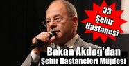Bakan Akdağ'dan Şehir Hastaneleri Müjdesi