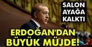 Erdoğan'dan Müjde Üstüne Müjde