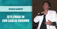Abi Erkal Tüm Türkiye'den Dua İstedi