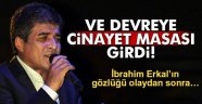 Erkal'ın Dosyasını Cinayet Masası Devraldı