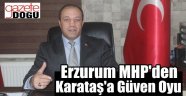 Erzurum MHP'den Karataş'a Güven Oyu