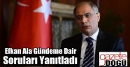 Efkan Ala Gündemi Değerlendirdi