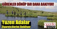 Yüzen Adalar Ziyaretçilerini Bekliyor