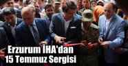 Erzurum İHA'dan 15 Temmuz Sergisi