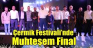 Çermik Festivali’nde Muhteşem Final