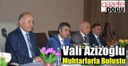 Vali Azizoğlu Muhtarlarla Buluşuyor