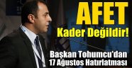 Başkan Tohumcu'dan 17 Ağustos Hatırlatması