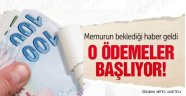 Memurun Beklediği Ödemeler Başlıyor