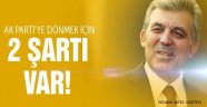Abdullah Gül'den İki Şart