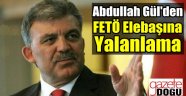 Abdullah Gül'den FETÖ Elebaşına Yalanlama