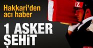 Acı Haber Hakkari'den Geldi. 1 Şehit!