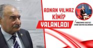 Adnan Yılmaz Kimi Yalanladı?