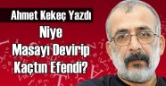 Ahmet Kekeç Masadan Kaçanları Yazmış