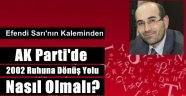 Ak Parti 2002 Ruhunu Nasıl Yakalar?