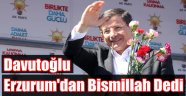 Ak Parti İlk Mitingini Erzurum'da Yaptı