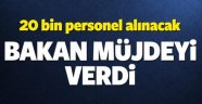 Akdağ'dan 20 Bin Personel Alımı Müjdesi