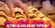 Altın Piyasalarında Son Durum
