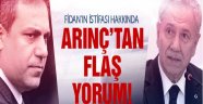 Arınç'tan Fidan İçin İlk Yorum