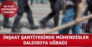 Aşkale'de Mühendislere Saldırdılar