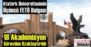 Atatürk Üniversitesinde FETÖ Temizliği