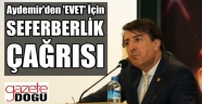 Aydemir'den Evet İçin Seferberlik Vurgusu!