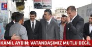 Aydın: Vatandaşımız Mutlu Değil