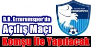 B.B. Erzurumspor Açılış Programı Değişti
