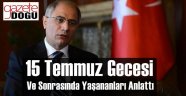 Bakan Ala 15 Temmuz Gecesini Anlattı