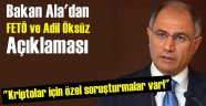 Bakan Ala'da FETÖ ve Öksüz Açıklaması