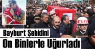 Barburt Şehidini Son Yolculuğuna Uğurladı
