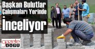 Başkan Bulutlar'dan Hizmet Takibi