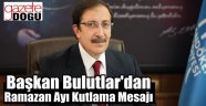 Başkan Bulutlar'dan Ramazan Mesajı