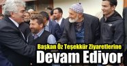 Başkan Öz Teşekkür Ziyaretlerine Devam Ediyor